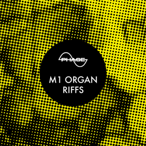 phase-M1Organ-riffs